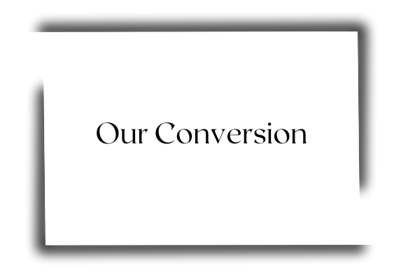 Our Conversion
